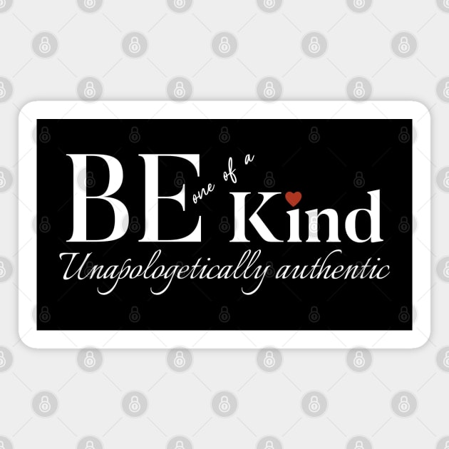 Be Kind, Be One of a Kind: Embrace Unapologetic Authenticity Magnet by O.M.Art&Yoga